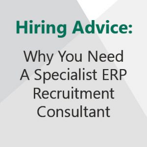 Why you need a specialist ERP recruitment expert.
